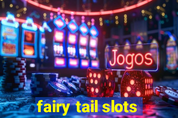 fairy tail slots